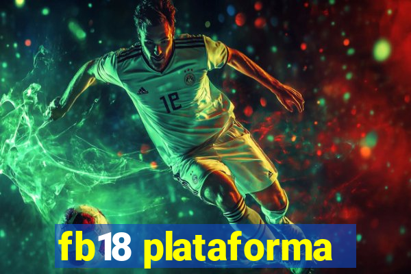 fb18 plataforma